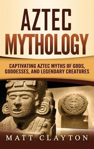 Thumbnail - Matt Clayton Aztec Mythology (gebundene Ausgabe) (us Import)