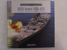 USS Iowa (BB-61): The Story of “The Big Stick” (Legends of Warfare: Naval)