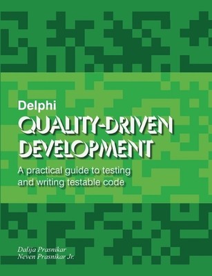 Delphi qualitätsorientierte Entwicklung: Ein praktischer Leitfaden zum Testen und Schreiben von Tests