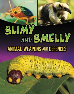 Slimy and Smelly Animal Weapons and Defences by Mari Bolte Paperback Book