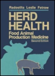 HERD HEALTH: FOOD ANIMAL PRODUCTION MEDICINE By O. M. Radostits & K. E. Leslie