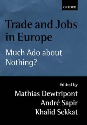 Trade and Jobs in Europe: Much ADO about Nothing? by Mathias Dewatripont: New