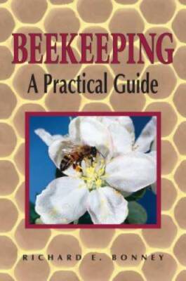 Beekeeping: A Practical Guide - Paperback By Bonney, Richard E. - GOOD