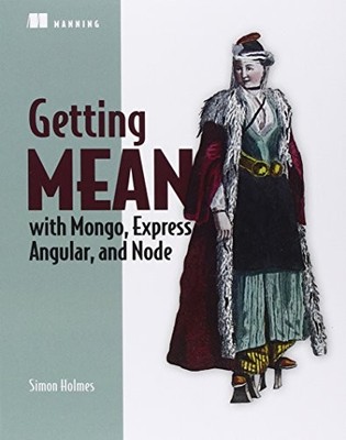 GETTING MEAN WITH MONGO, EXPRESS, ANGULAR, AND NODE By Simon Holmes *BRAND NEW*