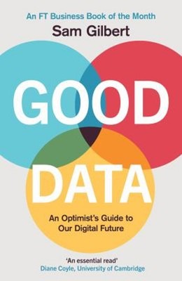 Good Data : An Optimist's Guide to Our Digital Future Paperback S