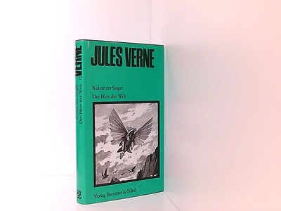 Jules Verne. Bd. 10. Robur der Sieger / Der Herr der Welt. Jules Verne: