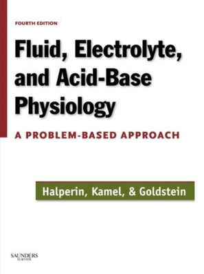 Fluid, Electrolyte and Acid-Base Physiology: A Problem-Based Approach, 4e