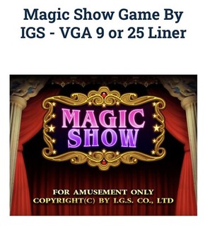 Cherry Master 8 Line MAGIC SHOW VGA 9/25 Liner By IGS.