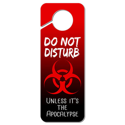 Do Not Disturb Unless it's the Apocalypse Plastic Door Knob Hanger Sign ...
