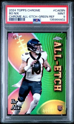 2024 Topps Chrome - All-Etch Bo Nix #CAE-BN Green Refractor /99 (RC) PSA 9 🔥