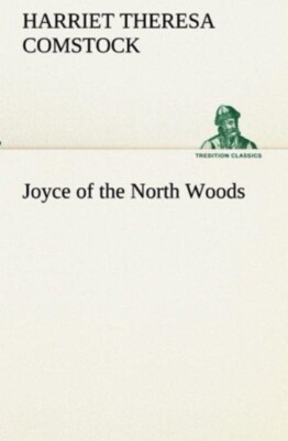 Comstock - Joyce of the North Woods - New paperback or softback - 68 - X555z
