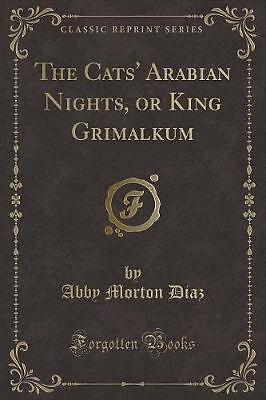 The Cats'' Arabian Nights, or King Grimalkum (Clas