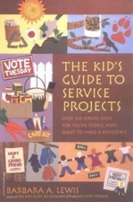 Kid's Guide to Service Projects : Over 500 Service Ideas for Young People Who W