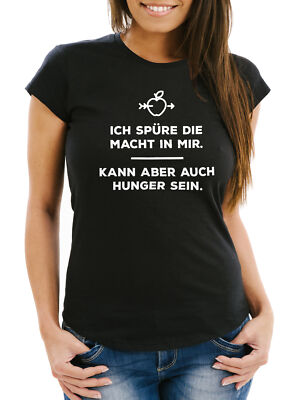 Women's T-Shirt - I feel the power in me but can also be hungry saying -