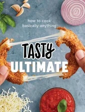 Tasty Ultimate: How to Cook Basically Anything; An- hardcover, Tasty, 0525575863