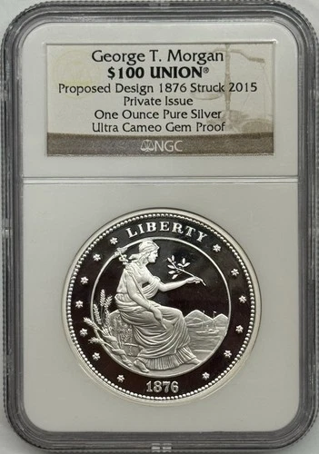 1876 Struck 2015 George T. Morgan $100 Union 1 OZ 0.999 Silver NGC Gem Proof