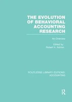 The Evolution Of Behavioral Accounting Research (Rle Accounting) | An Overview