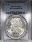 1878 7TF Reverse of 1878 Morgan Dollar PCGS MS62 Flashy Mostly White Coin