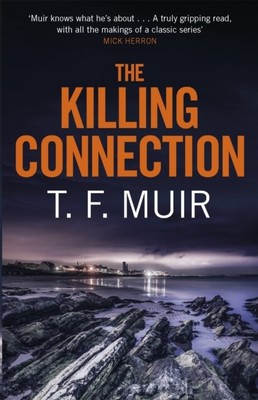 The Killing Connection by T. F. Muir 9781472120915 NEW Paperback
