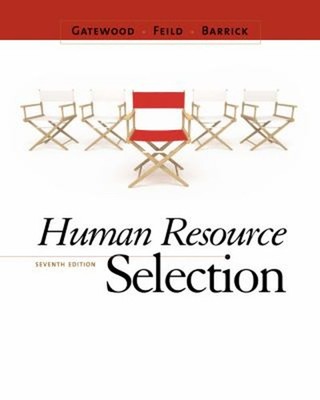 Human Resource Selection Hubert S., Barrick, Murray, Gatewood, Ro