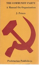 THE COMMUNIST PARTY: A MANUAL ON ORGANIZATION...