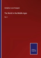 Adolphus Louis Koeppen | The World In The Middle Ages | Taschenbuch | Englisch