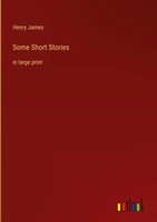 Henry James | Some Short Stories | Buch | Englisch (2022) | In Large Print