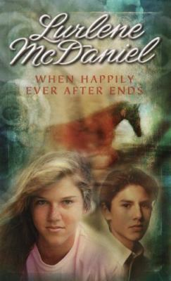 When Happily Ever After Ends by McDaniel, Lurlene
