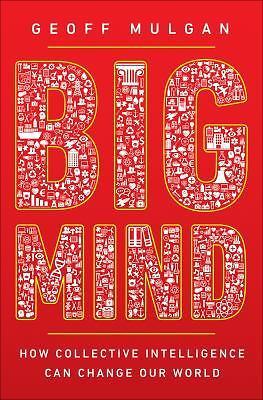 Big Mind: How Collective Intelligence Can C- 0691170797, hardcover, Geoff Mulgan
