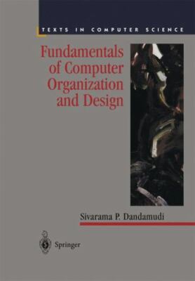 Fundamentals of Computer Organization and Design by Dandamudi, Sivarama P.