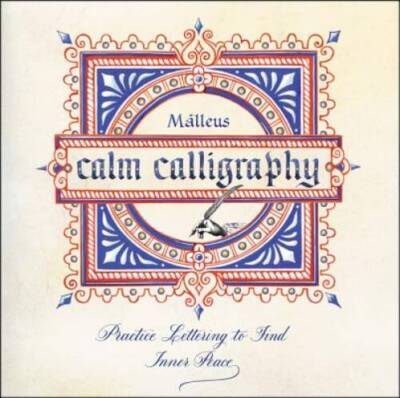 Calm Calligraphy: Practice Lettering to Find Inner Peace - Paperback - VERY GOOD