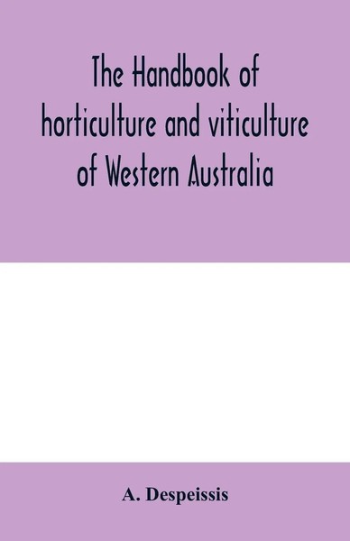 A. Despeissis | The Handbook Of Horticulture And Viticulture Of Western...-image