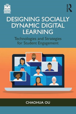 Designing Socially Dynamic Digital Learning: Technologi - Paperback NEW Ou, Chao