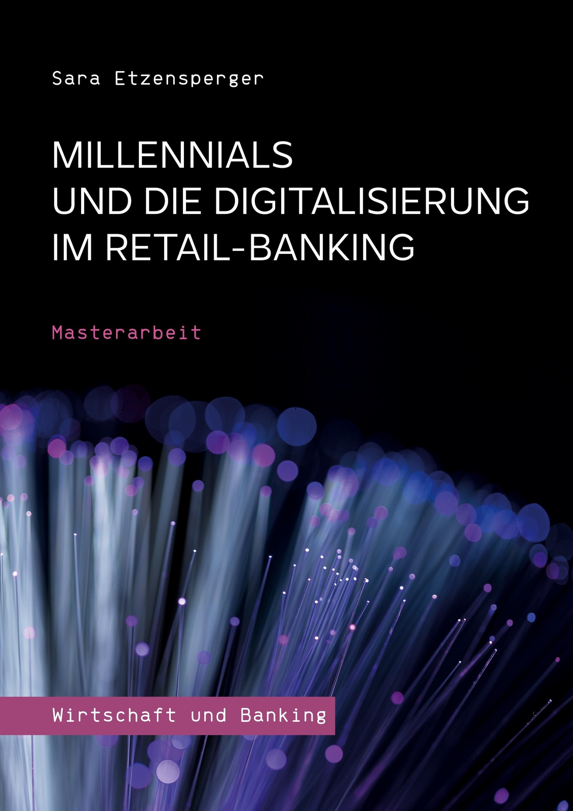 Thumbnail - Sara Etzensperger | Millennials Und Die Digitalisierung Retail-banking