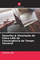 Solomon Obi | Desenho & SimulaçãO De Filtro Lms De ConvergêNcia De Tempo...
