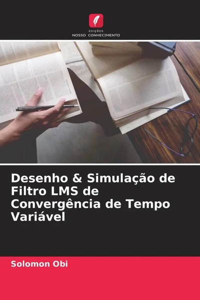 Solomon Obi | Desenho & SimulaçãO De Filtro Lms De ConvergêNcia De Tempo...-image