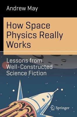 How Space Physics Really Works Lessons from Well-Constructed Science Fiction May