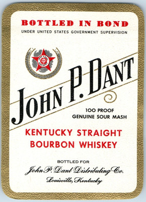1930s-40s Bottled In Bond John P. Dant Kentucky Bourbon Bottle Label F224