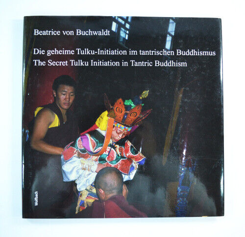 Die geheime Tulku-Initiation im tantrischen Buddhismus - Beatrice von Buchwald