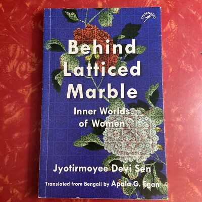 Behind Latticed Marble : Inner Worlds of Women by Jyotirmoyee Devi Sen 2023 Ppbk