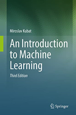 An Introduction to Machine Learning - Hardback NEW Kubat, Miroslav 27/09/2021