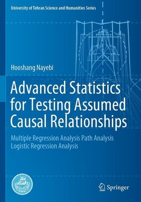 Advanced Statistics for Testing Assumed Causal Relationships Hooshang Nayebi