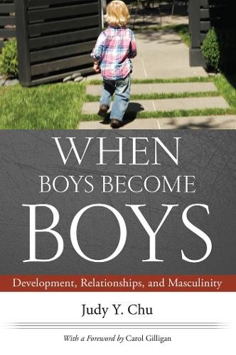 When Boys Become Boys by Chu, Judy Y., Gilligan, Carol - 9780814764800