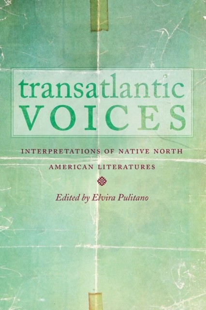Transatlantic Voices – Interpretations of Native North American Literatures