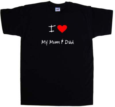 I Love Heart My Mum & Dad T-Shirt