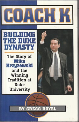Duke University Basketball Coach K 1999 Bio Building the Duke Dynasty  Krzyzewski