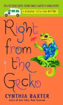 Right from the Gecko (Reigning Cats  Dogs Mysteries, No 5) - ACCEPTABLE