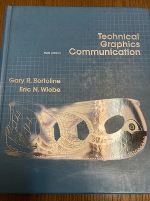 Technical Graphics Communication Gary Robert, Wiebe, Eric N. Bert