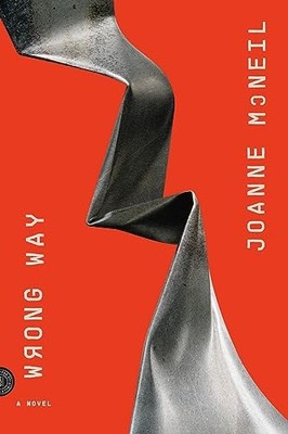 Wrong Way: A Novel - Mcneil, Joanne