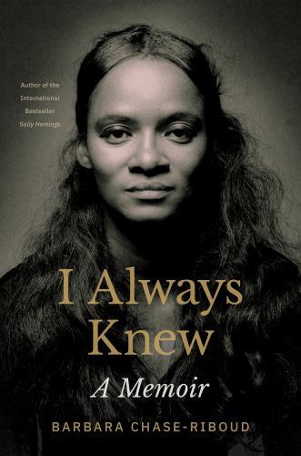 I Always Knew : A Memoir by Barbara Chase-Riboud (2022, Hardcover)